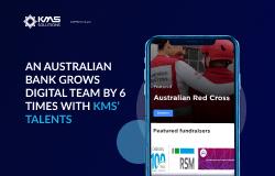 An Australian bank grows its digital team by 6 times to build the donation platform with KMS’ Talents