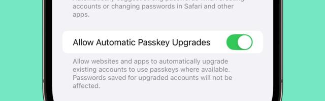 iOS 18 and macOS Sequoia Let Websites and Apps Automatically Update Existing Logins to Passkeys