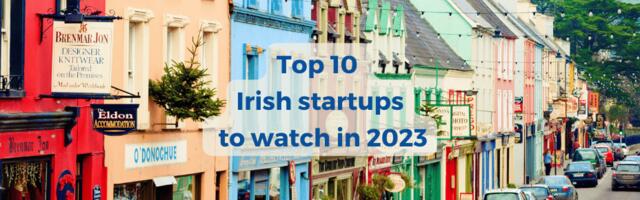 10 incredibly promising Irish startups to watch in 2023!