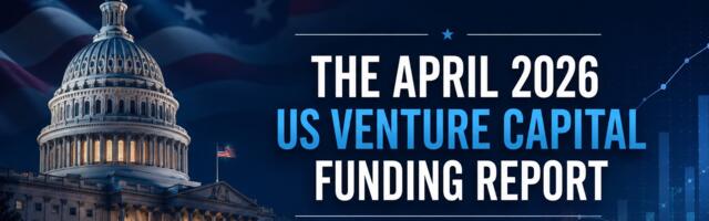 The April 2026 US Venture Capital Funding Report