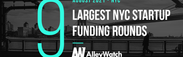The 9 Largest NYC Tech Startup Funding Rounds of August 2021
