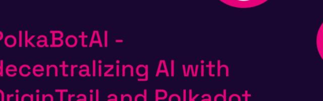 PolkaBotAI – decentralizing AI with OriginTrail and Polkadot