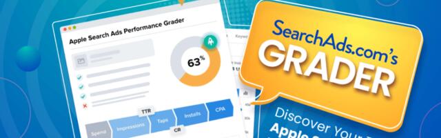 Find out your real Apple Search Ads performance with SearchAds.com’s Grader