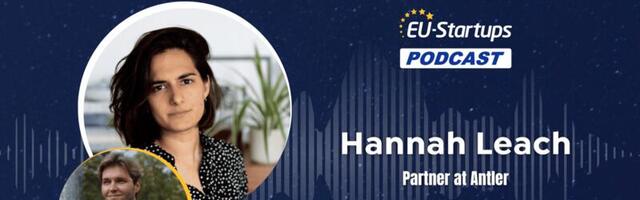 EU-Startups Podcast | Episode 106: Hannah Leach, Partner at Antler