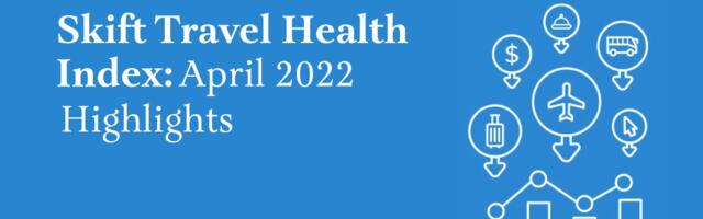 Travel Industry Is More Than 3/4 Recovered: New Skift Travel Health Index