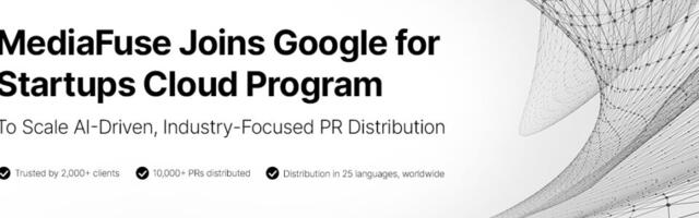 MediaFuse Joins Google for Startups Cloud Program to Scale AI-Driven, Industry-Focused PR Distribution