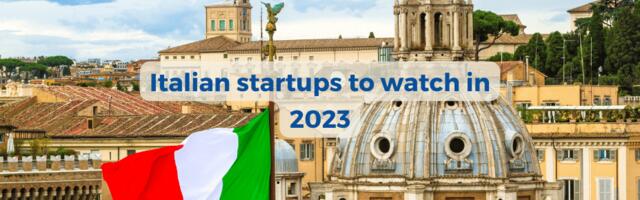 10 incredibly exciting Italian startups to watch in 2023!