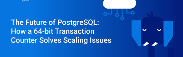 [Translation] The Future of PostgreSQL: How a 64-bit Transaction Counter Solves Scaling Issues