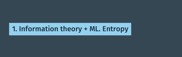 [Translation] 1. Information theory + ML. Entropy