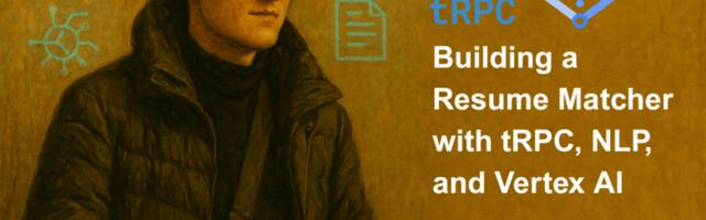 Building a Resume Matcher with tRPC, NLP, and Vertex AI