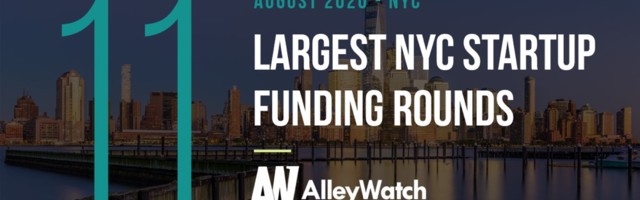The 11 Largest NYC Tech Startup Funding Rounds of August 2020