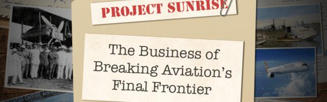 Project Sunrise: The Business of Breaking Aviation’s Final Frontier
