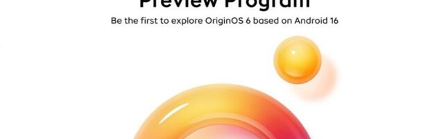 vivo and iQOO announce Android 16-based OriginOS 6 Preview Program