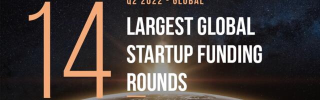 Q2 2022: 14 Largest Global Startup Funding Rounds