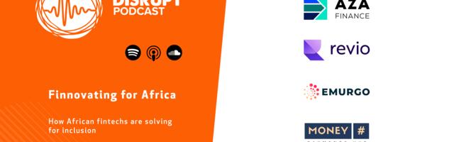 New Disrupt Podcast series shines light on Africa’s fintech space