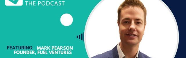 Podcast: How UK tech could benefit from Chinese capital – Mark Pearson, Fuel Ventures