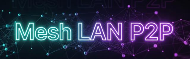 Непростые времена требуют нестандартных инструментов: Mesh, LAN и P2P