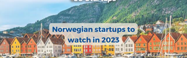 10 super promising Norway-based startups to watch this year!