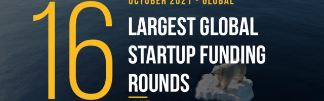 The 16 Largest Global Startup Funding Rounds of October 2021