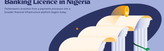 Flutterwave Secures Nigerian Banking License to Capture Multi-trillion Naira Market