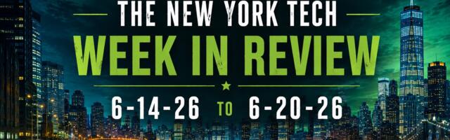#NYCtech Week in Review: 6/14/26 – 6/20/26