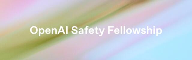 OpenAI launched a safety fellowship