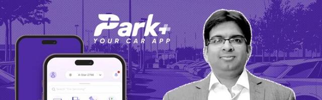 How Park+ Cracked Car Owners’ Biggest Pain Points And Built A INR 134 Cr+ Business