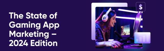 Gaming Apps spent $29B on user acquisition in 2023, 40% to U.S. | AppsFlyer