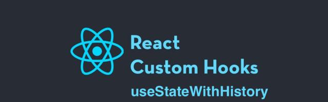React Custom Hook: useStateWithHistory
