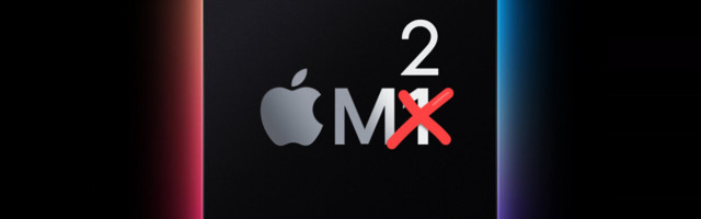Report: Apple’s M2 chips may launch as soon as July 2021