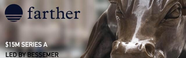 Farther Raises Another $15M for its Tech-Enabled Wealth Management Firm