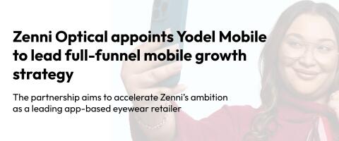 Zenni Optical appoints Yodel Mobile to lead full-funnel mobile growth strategy
