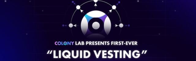 Colony Lab unveils first-ever decentralized fundraising platform with “liquid vesting” 