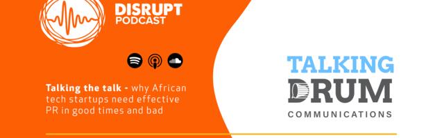 Disrupt Africa releases 2nd episode of podcast series on value of PR to tech ventures