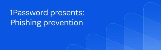 1Password Launches Anti-Phishing Warnings for Pasted Passwords