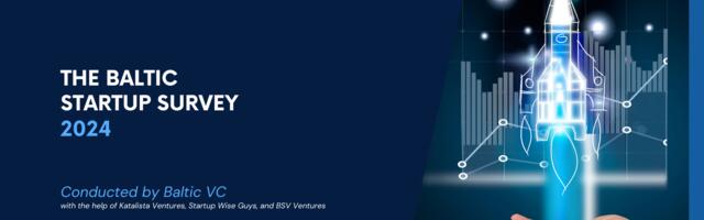 The Baltic Startup Survey 2024 reveals pre-seed stage startups dominate Baltic startup ecosystem, but investment remains cautious