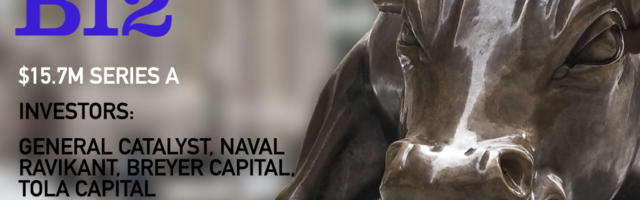 B12 Raises $15.7M for its Online Enablement Platform for Professional Services Firms