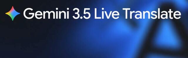 Google's Gemini 3.5 Live Translate Is Built for Real-Life Conversations