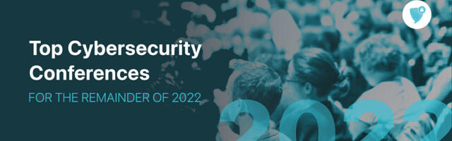 The Top Cybersecurity Conferences for the remainder of 2022