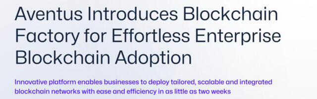 Aventus Introduces Blockchain Factory for Effortless Enterprise Blockchain Adoption