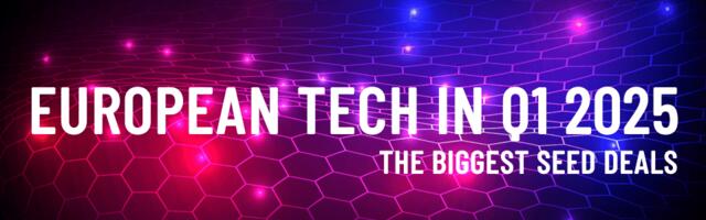 Europe’s biggest seed rounds of Q1 2025: Top tech startups to watch