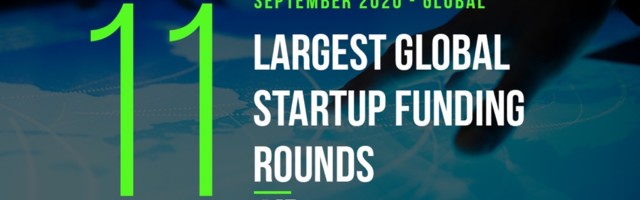 The 11 Largest Global Startup Funding Rounds of September 2020
