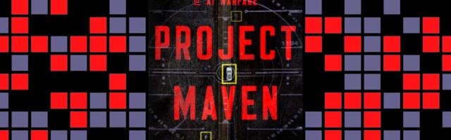 How Project Maven taught the military to love AI