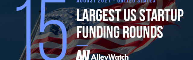The 15 Largest US Tech Startup Funding Rounds of August 2021