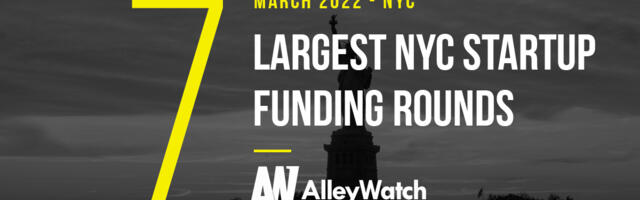 The 7 Largest NYC Tech Startup Funding Rounds of March 2022