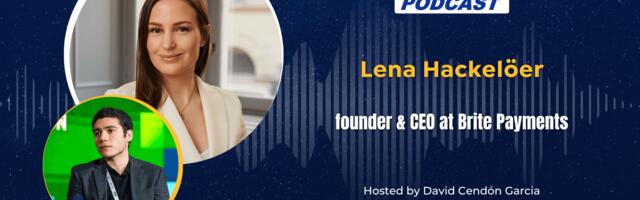 The EU-Startups Podcast | Interview with Lena Hackelöer, founder & CEO at Brite Payments