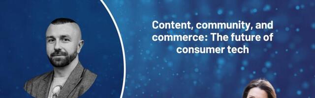 Content, community, and commerce: The future of consumer tech with Nicola McClafferty