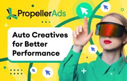 PropellerAds announces Auto Creatives: One-button jumpstart with push ads