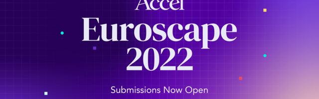 Accel 2022 Euroscape: Apply Now! [Advertorial]