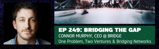 MoneyNeverSleeps:  Connor Murphy | One Problem, Two Ventures and Bridging Networks